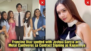 Francine Diaz spotted with Joshua Garcia and Melai Cantiveros sa Contract Signing ForeverKapamilya [upl. by Alisen659]