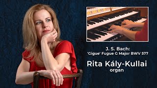 J S Bach Gigue Fugue G Major BWV 577  Rita KályKullai [upl. by Carlo]