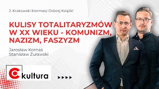 Kulisy totalitaryzmów w XX wieku  Komunizm Nazizm Faszyzm  Jarosław Kornaś Stanisław Żuławski [upl. by Minier169]