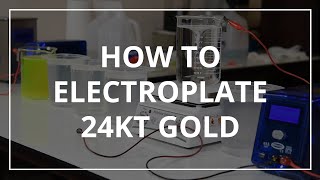 How to Electroplate 24 Karat Gold [upl. by Migeon]