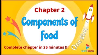 Class 6 Chapter 2 Components of Food  One shot in 25 minutes   LearnFatafat [upl. by Egdamlat]