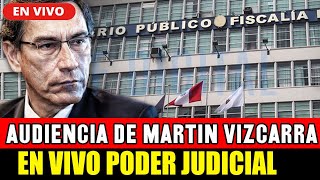 🔴 EN VIVO AUDIENCIA MARTÍN VIZCARRA IMPEDIMENTO DE SALIDA DEL PAÍS PODER JUDICIAL  HOY 281223 [upl. by Shanna]