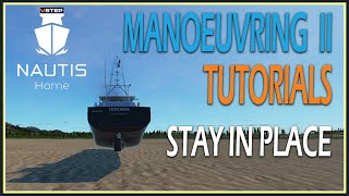 NAUTIS Home Ship Simulator NHSS Manoeuvring II Stay in One Place II [upl. by Einner736]