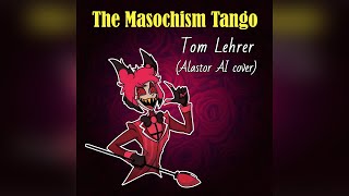 The Masochism Tango 1959  Alastor AI cover [upl. by Daniele]