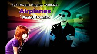 BOB feat Hayley Williams  Airplanes Peak Up Remix [upl. by Enawtna]