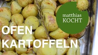 Ofenkartoffeln mit Rosmarin und Knoblauch  Matthias kocht [upl. by Trepur993]