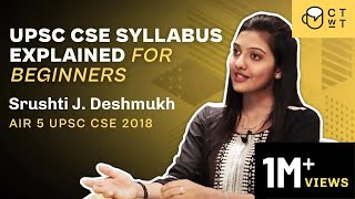 UPSC CSE Syllabus Explained for Beginners  AIR 5 Topper Srushti Jayant Deshmukh 2018 [upl. by Figone]