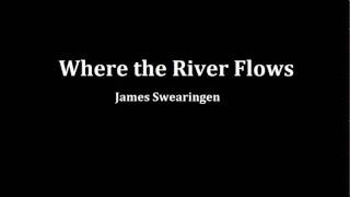 Where the River Flows  James Swearingen [upl. by Wasserman360]