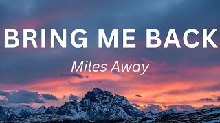 Miles Away  Bring Me Back ft Claire Ridgely LYRICS [upl. by Johnathon]