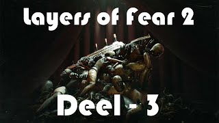 LAYERS OF FEAR 2  Deel 3 [upl. by Archambault]