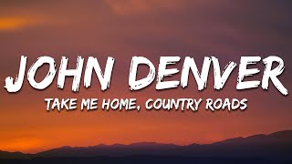 John Denver  Take Me Home Country Roads Lyrics [upl. by Resaec]