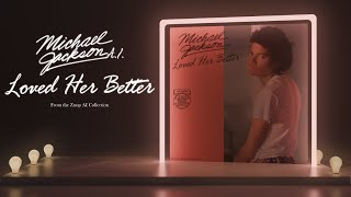 Michael Jackson  Loved Her Better  Fanmade with ai [upl. by Haisa]