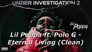 Lil Poppa ft Polo G  Eternal Living Clean [upl. by Watts]