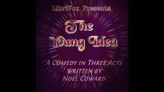 The Young Idea by Noël Coward read by  Full Audio Book [upl. by Hudnut]