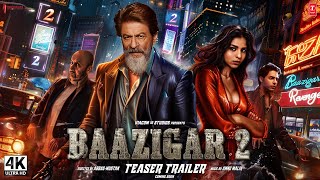 Baazigar 2  Trailer 2024  Shah Rukh Khan Aryan Khan  Baazigar Full Movie  SRK New Movies 2025 [upl. by Diskson]