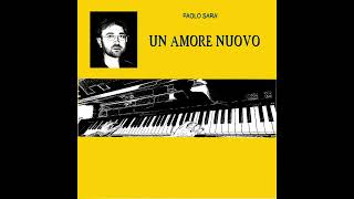 Un amore nuovo  Paolo Sarà [upl. by Eyks]