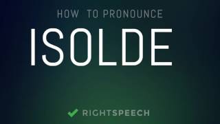 Isolde  How to pronounce Isolde [upl. by Brad]