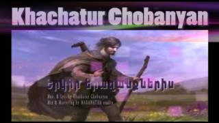 Khachatur Chobanyan  Erkir erazanqneris Trance House mix  Երկիր երազանքներիս [upl. by Bunker]