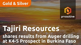 Tajiri Resources shares results from auger drilling at K45 Prospect in Burkina Faso [upl. by Ecirtaeb914]