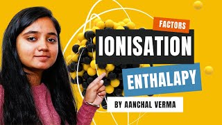 Ionisation enthalpy l factors affecting Ionisation enthalpy l class 11 [upl. by Reffinnej82]