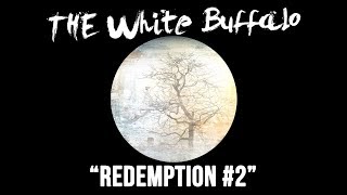 THE WHITE BUFFALO  quotRedemption 2quot Official Audio [upl. by Ul]