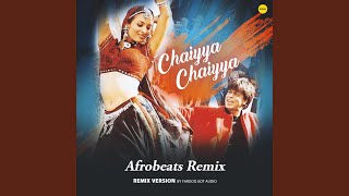 Chaiyya Chaiyya feat Farooq Got Audio Afrobeats Remix [upl. by Anaeirb]