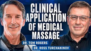 Clinical Applications of Medical Massage  The Common Sense MD with Dr Tom Rogers [upl. by Dirfliw]