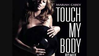 Mariah Carey ft R Kelly amp The Dream  Touch My Body Remix [upl. by Eanil]