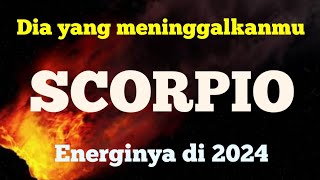 SCORPIO 2024  Dia yang meninggalkanmu [upl. by Fiore]