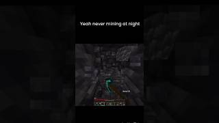 Never Mining at Night Minecraft [upl. by Dias997]