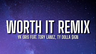 YK Oris  Worth it Remix Lyrics  feat Tory Lanez Ty Dolla ign [upl. by Ednihek995]