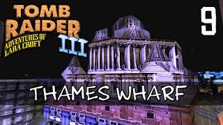 Tomb Raider 3 Walkthrough  9  Thames Wharf [upl. by Dranyam714]