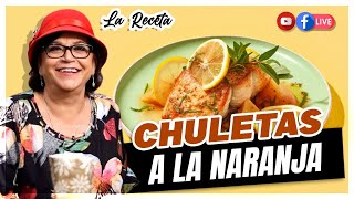 Chuletas a la Naranja La Receta  Doña Rosa Rivera [upl. by Ainezey]