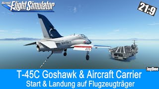 T45C Goshawk amp Aircraft Carrier  Start amp Landing auf Flugzeugträger ★ Microsoft FLIGHT SIMULATOR [upl. by Esadnac]