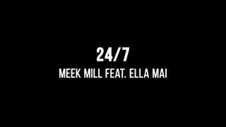 Meek Mill  247 ft Ella Mai Lyrics [upl. by Anirda]