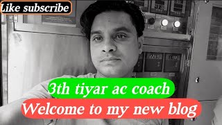 Welcome to my new blog 3th tiyar ac coach 3E rdxrailjourney [upl. by Ayekam]