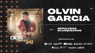 Sepulcros Blanqueados  Olvin García NUEVO [upl. by Elleirbag]