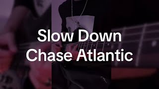 Slow Down  Chase Atlantic [upl. by Anisah764]