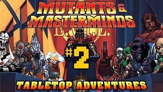 Mutants amp Masterminds  Session 1 Part 2 [upl. by Searle76]