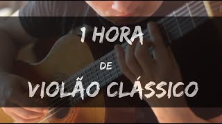 Violão Clássico quotAs Mais Belas Obrasquot 1 Hora Só De Música [upl. by Copp131]