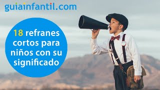 18 refranes cortos para niños con su significado  Educando en valores [upl. by Zenia]