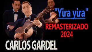 Carlos Gardel  quotYira yiraquot AUDIO REMASTERIZADO 2024 [upl. by Daberath]