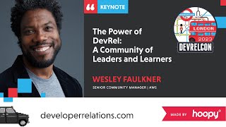 The Power of DevRel A Community of Leaders and Learners Wesley Faulkner [upl. by Zea549]