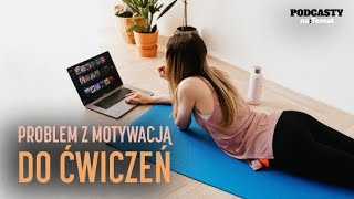 Brak motywacji do ćwiczeń i ruchu Jest na to sposób  SPOKOJNA GŁOWA 17 [upl. by Thorn]