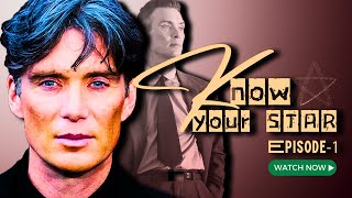 Cillian Murphy  Know your STAR Episode1  CelebSaga Studio [upl. by Ottillia]