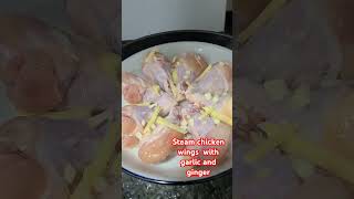 Steam Chicken Wings in ginger and garlic cooking [upl. by Samaria]