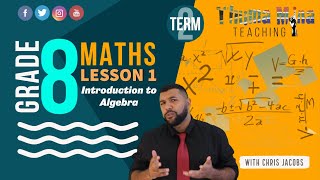 Gr 8 Maths  Term 2 Lesson 1  Introduction to Algebra [upl. by Eelah]