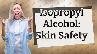 Is isopropyl alcohol safe on skin [upl. by Aseeral]