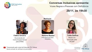 Conversas Inclusivas apresenta Vozes negras e Pessoas com Deficiência uma live de resistência [upl. by Aicertap]