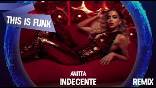 INDECENTE  ANITTA REMIX  THIS IS FUNK [upl. by Euqininod551]